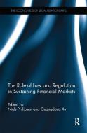 The Role Of Law And Regulation In Sustaining Financial Markets edito da Taylor & Francis Ltd