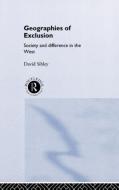 Geographies of Exclusion di David Sibley edito da Taylor & Francis Ltd
