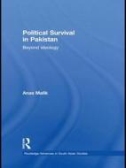Political Survival in Pakistan di Anas (Xavier University Malik edito da Taylor & Francis Ltd