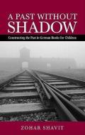 A Past Without Shadow di Zohar Shavit edito da Taylor & Francis Ltd