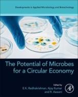 The Potential of Microbes for a Circular Economy edito da ACADEMIC PR INC