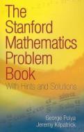 The Stanford Mathematics Problem Book di George Polya edito da Dover Publications Inc.