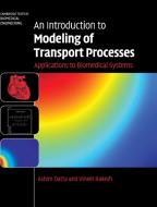 An Introduction to Modeling of Transport Processes di Ashim Datta, Vineet Rakesh edito da Cambridge University Press