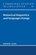 Historical Linguistics and Language Change di Roger Lass edito da Cambridge University Press