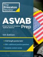 Princeton Review ASVAB Prep, 5th Edition di The Princeton Review edito da PRINCETON REVIEW