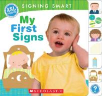 Signing Smart: My First Signs di Michelle Anthony, Reyna Lindert edito da Scholastic Inc.
