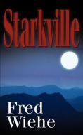 Starkville di Fred Wiehe edito da iUniverse