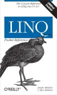 Linq Pocket Reference: Learn and Implement Linq for .Net Applications di Joseph Albahari, Ben Albahari edito da OREILLY MEDIA