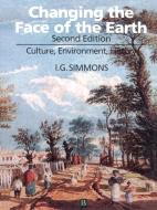 Changing the Face of the Earth di I. G. Simmons, Ian G. Simmons edito da Blackwell Publishers