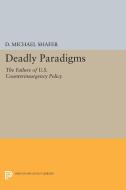 Deadly Paradigms di D. Michael Shafer edito da Princeton University Press