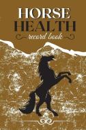 Horse Health Record Book di Kimybook edito da Happy Printers