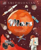 Mars di Dk, Shauna Edson, Giles Sparrow edito da DK Publishing (Dorling Kindersley)