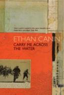 Carry Me Across The Water di Ethan Canin edito da Bloomsbury Publishing Plc