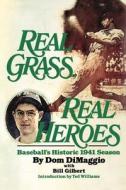 Real Grass, Real Heroes di Dom Dimaggio edito da KENSINGTON