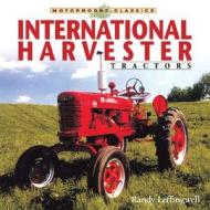 International Harvester Tractors di Randy Leffingwell edito da Motorbooks International