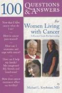 100 Questions  &  Answers for Women Living with Cancer: A Practical Guide for Survivorship di Michael L. Krychman edito da Jones and Bartlett