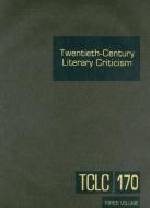 Twentieth-Century Literary Criticism: Criticism of the Works of Various Topics in Twentieth-Century Literature, Includin edito da GALE CENGAGE REFERENCE