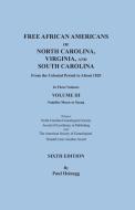 Free African Americans of North Carolina, Virginia, and South Carolina from the Colonial Period to About 1820. SIXTH EDITION in Three Volumes. VOLUME  di Paul Heinegg edito da Clearfield