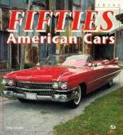 Fifties American Cars di Mike Mueller edito da Motorbooks International