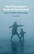 The Philosopher's Guide To Parenthood di Teresa Baron edito da Cambridge University Press