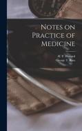 NOTES ON PRACTICE OF MEDICINE [MICROFORM di R. P. ROBER HOWARD edito da LIGHTNING SOURCE UK LTD