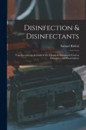Disinfection & Disinfectants di Samuel 1863-1929 Rideal edito da Legare Street Press