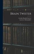 Brain Twister di Gordon Randall Garrett, Laurence Mark Janifer edito da LEGARE STREET PR