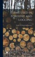 Terms Used in Forestry and Logging edito da LEGARE STREET PR