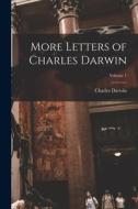 More Letters of Charles Darwin; Volume 1 di Charles Darwin edito da LEGARE STREET PR