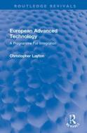 European Advanced Technology di Christopher Layton edito da Taylor & Francis Ltd