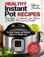 Healthy Instant Pot Recipes di Tiffany Shelton edito da Oksana Alieksandrova