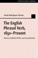 The English Phrasal Verb, 1650-Present di Paula Rodriguez-Puente edito da Cambridge University Press