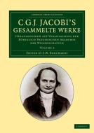 C. G. J. Jacobi's Gesammelte Werke - Volume 1 di Carl Gustav Jacob Jacobi edito da Cambridge University Press