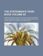 The Statesman's Year-Book Volume 85 di Frederick Martin edito da Rarebooksclub.com