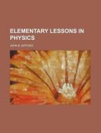 Elementary Lessons in Physics di John B. Gifford edito da Rarebooksclub.com