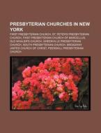 Presbyterian Churches In New York: First di Books Group edito da Books LLC, Wiki Series
