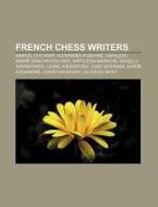 French Chess Writers: Marcel Duchamp, Al di Books Llc edito da Books LLC, Wiki Series