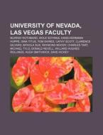 University Of Nevada, Las Vegas Faculty: di Books Llc edito da Books LLC, Wiki Series