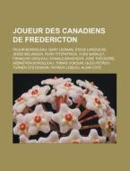 Joueur Des Canadiens De Fredericton: Pau di Livres Groupe edito da Books LLC, Wiki Series