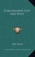 Carcassonne East and West di Ben Field edito da Kessinger Publishing