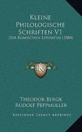 Kleine Philologische Schriften V1: Zur Romischen Literatur (1884) di Theodor Bergk edito da Kessinger Publishing