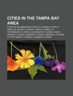 Cities In The Tampa Bay Area: Cities In di Source Wikipedia edito da Books LLC, Wiki Series