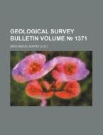Geological Survey Bulletin Volume 1371 di Geological Survey edito da Rarebooksclub.com