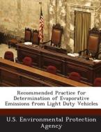 Recommended Practice For Determination Of Evaporative Emissions From Light Duty Vehicles edito da Bibliogov