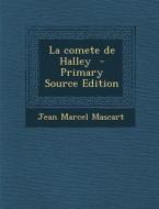 La Comete de Halley di Jean Marcel Mascart edito da Nabu Press