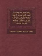 The Preston Genealogy; Tracing the History of the Family from about 1040, A.D., in Great Britain, in the New England States, and in Virginia, to the P edito da Nabu Press