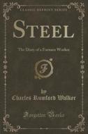 Steel di Charles Rumford Walker edito da Forgotten Books