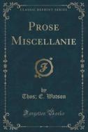 Prose Miscellanie (classic Reprint) di Thos E Watson edito da Forgotten Books