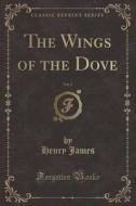 The Wings Of The Dove, Vol. 2 (classic Reprint) di Henry James edito da Forgotten Books