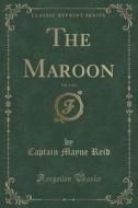 The Maroon, Vol. 1 Of 3 (classic Reprint) di Captain Mayne Reid edito da Forgotten Books